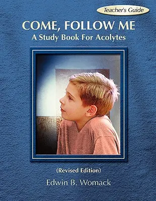 Veniți, urmați-mă: O carte de studiu pentru acoliți - Come, Follow Me: A Study Book for Acolytes