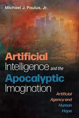 Inteligența artificială și imaginația apocaliptică - Artificial Intelligence and the Apocalyptic Imagination