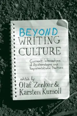 Dincolo de cultura scrisului: Intersecții actuale ale epistemologiilor și practicilor reprezentaționale - Beyond Writing Culture: Current Intersections of Epistemologies and Representational Practices