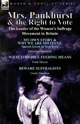 Doamna Pankhurst și dreptul la vot: liderul mișcării de sufragiu al femeilor din Marea Britanie - Mrs. Pankhurst & the Right to Vote: the Leader of the Women's Suffrage Movement in Britain