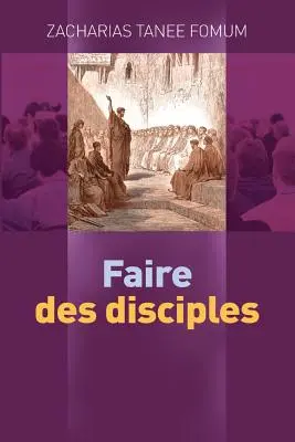 A face ucenici - Faire des disciples