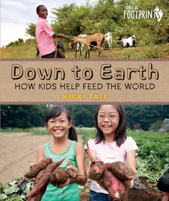 Down to Earth: Cum ajută copiii să hrănească lumea - Down to Earth: How Kids Help Feed the World