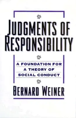 Judecăți de responsabilitate: Un fundament pentru o teorie a conduitei sociale - Judgments of Responsibility: A Foundation for a Theory of Social Conduct