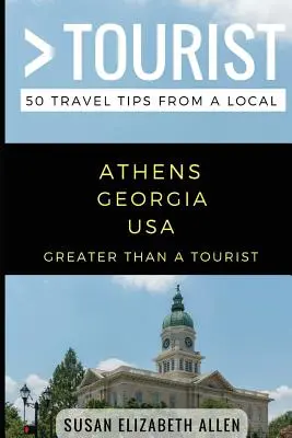 Greater Than a Tourist- Athens Georgia SUA: 50 de sfaturi de călătorie de la un localnic - Greater Than a Tourist- Athens Georgia USA: 50 Travel Tips from a Local