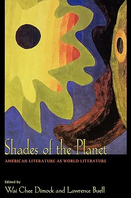 Umbrele planetei: Literatura americană ca literatură mondială - Shades of the Planet: American Literature as World Literature