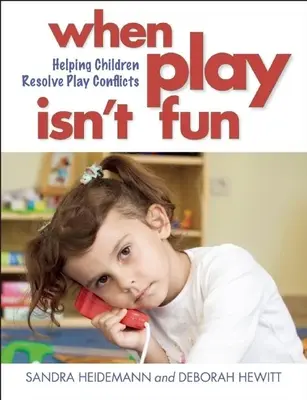 Când joaca nu este distractivă: Ajutorarea copiilor în rezolvarea conflictelor de joacă - When Play Isn't Fun: Helping Children Resolve Play Conflicts