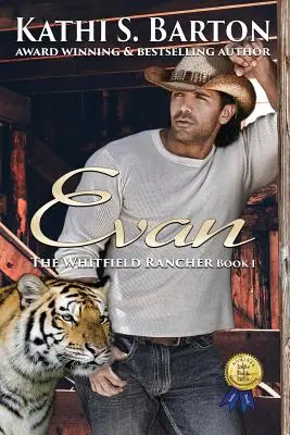 Evan: Fermierul Whitfield - Roman erotic cu tigri și metamorfi shapeshifter - Evan: The Whitfield Rancher - Erotic Tiger Shapeshifter Romance