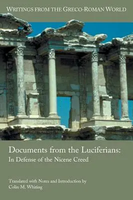 Documente de la luciferieni: În apărarea Crezului de la Niceea - Documents from the Luciferians: In Defense of the Nicene Creed