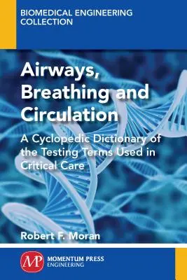 ABC-ul ABG-urilor(TM): Un dicționar ciclopedic al termenilor de testare utilizați în îngrijirea critică - The ABC's of ABG's(TM): A Cyclopedic Dictionary of the Testing Terms Used in Critical Care