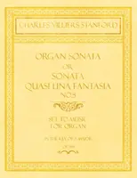 Sonata pentru orgă sau Sonata Quasi una Fantasia No.5 - Pusă pe muzică pentru orgă în tonalitatea La Major - Op.159 - Organ Sonata or Sonata Quasi una Fantasia No.5 - Set to Music for Organ in the Key of A Major - Op.159