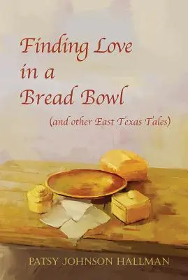 Finding Love in a Bread Bowl: Legende și tradiții texane - Finding Love in a Bread Bowl: Texas Legends and Lore