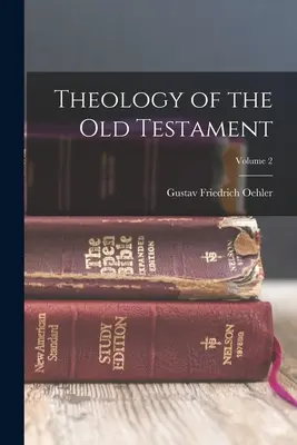 Teologia Vechiului Testament; Volumul 2 - Theology of the Old Testament; Volume 2