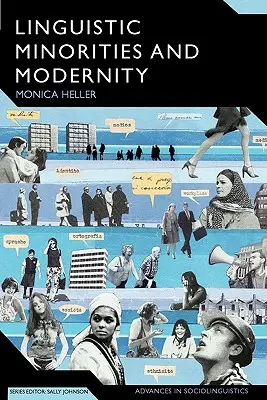 Minorități lingvistice și modernitate: O etnografie sociolingvistică, ediția a doua - Linguistic Minorities and Modernity: A Sociolinguistic Ethnography, Second Edition