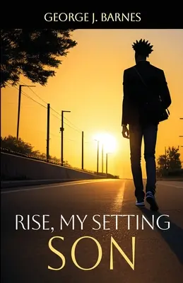 Ridică-te, fiul meu - Rise My Setting Son