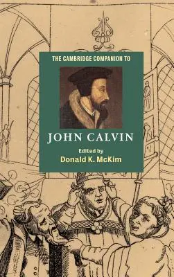 Cambridge Companion to John Calvin - The Cambridge Companion to John Calvin