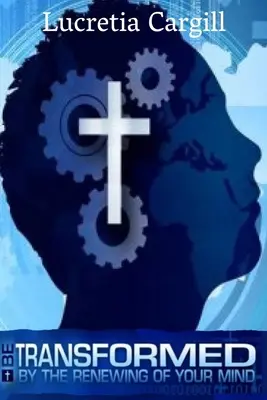 Fii transformat prin înnoirea minții tale - Be Transformed By The Renewing Of Your Mind