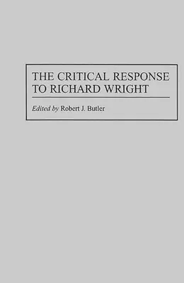 Răspunsul critic la Richard Wright - The Critical Response to Richard Wright