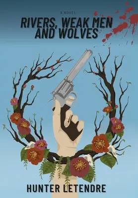 Râuri, oameni slabi și lupi - Rivers, Weak Men and Wolves