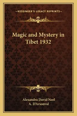 Magie și mister în Tibet 1932 - Magic and Mystery in Tibet 1932