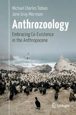 Antrozoologie: Îmbrățișarea co-existenței în Antropocen - Anthrozoology: Embracing Co-Existence in the Anthropocene