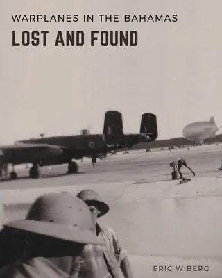 Avioane de război pierdute și găsite în Bahamas - Warplanes Lost & Found in The Bahamas