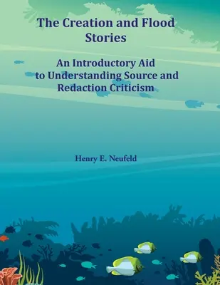 Poveștile creației și potopului: Un ajutor introductiv pentru înțelegerea criticii surselor și a redactării - The Creation and Flood Stories: An Introductory Aid to Understanding Source and Redaction Criticism