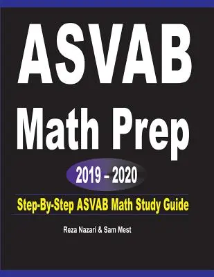ASVAB Math Prep 2019 - 2020: Ghid de studiu ASVAB Math pas cu pas - ASVAB Math Prep 2019 - 2020: Step-By-Step ASVAB Math Study Guide