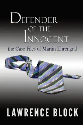Apărătorul inocenților: Cazul lui Martin Ehrengraf - Defender of the Innocent: The Casebook of Martin Ehrengraf
