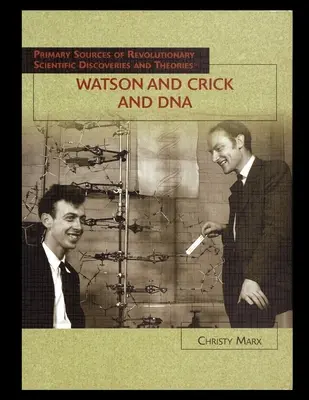 Watson și Crick și ADN-ul - Watson and Crick and DNA