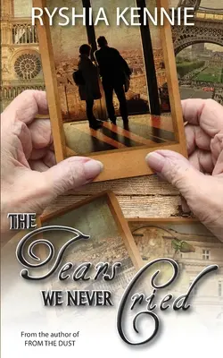 The Tears We Never Cried (Lacrimile pe care nu le-am plâns niciodată) - The Tears We Never Cried