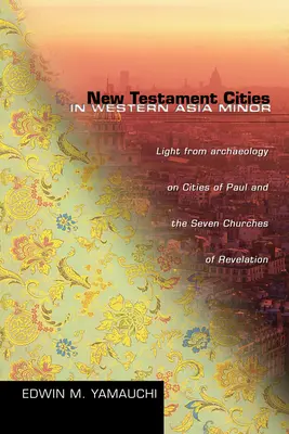 Orașele Noului Testament din Asia Mică de Vest - New Testament Cities in Western Asia Minor