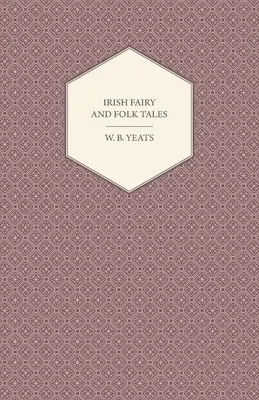 Basme și povești populare irlandeze - Irish Fairy and Folk Tales