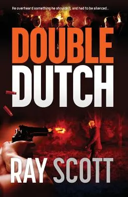 Double Dutch: A auzit ceva ce nu ar fi trebuit și a trebuit să fie redus la tăcere - Double Dutch: He overheard something he shouldn't have, and had to be silenced
