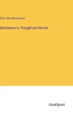 Mecanismul în gândire și morală - Mechanism in Thought and Morals