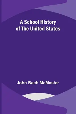 O istorie școlară a Statelor Unite - A School History of the United States