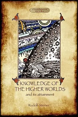 Cunoașterea lumilor superioare și obținerea ei (Aziloth Books) - Knowledge of the Higher Worlds and Its Attainment (Aziloth Books)
