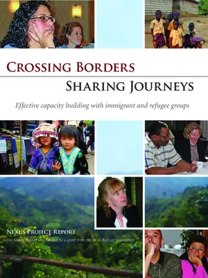 Traversarea frontierelor - Călătorii comune: Consolidarea eficientă a capacităților cu grupurile de imigranți și refugiați - Crossing Borders - Sharing Journeys: Effective Capacity Building with Immigrant and Refugee Groups