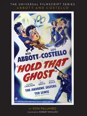 Hold That Ghost: Inclusiv scenariul original de filmare - Hold That Ghost: Including the Original Shooting Script