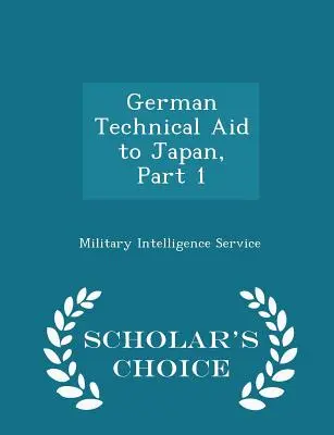 German Technical Aid to Japan, Part 1 - Scholar's Choice Edition