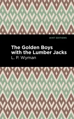Băieții de aur cu tăietorii de lemne (The Golden Boys with the Lumber Jacks) - The Golden Boys with the Lumber Jacks