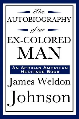 Autobiografia unui fost om de culoare (o carte de patrimoniu afro-american) - The Autobiography of an Ex-Colored Man (an African American Heritage Book)