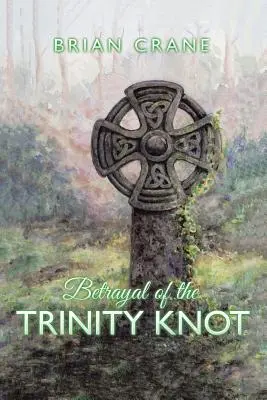Trădarea nodului Trinității (Betrayal of the Trinity Knot) - Betrayal of the Trinity Knot