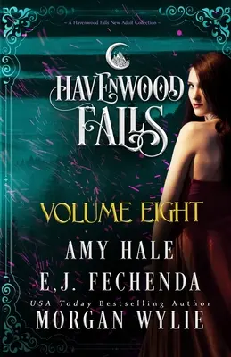Havenwood Falls Volume Eight: O colecție Havenwood Falls - Havenwood Falls Volume Eight: A Havenwood Falls Collection
