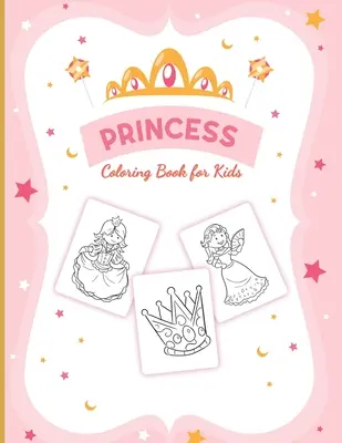 Prințesă carte de colorat pentru fete: Pentru fete de 3-9 ani Toddlers Set de activități Meșteșuguri și jocuri - Princess Coloring Book For Girls: For Girls Ages 3-9 Toddlers Activity Set Crafts and Games