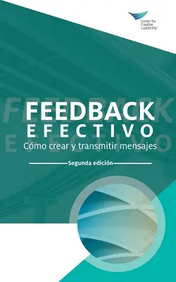 Feedback care funcționează: Cum să vă construiți și să vă transmiteți mesajul, ediția a doua (spaniolă internațională) - Feedback That Works: How to Build and Deliver Your Message, Second Edition (International Spanish)