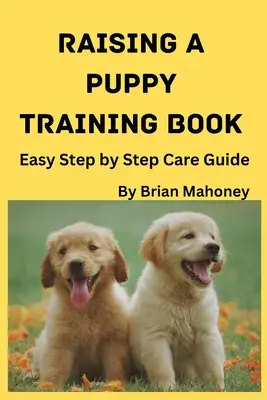 Cresterea unui catelus carte de formare - Raising a Puppy Training Book