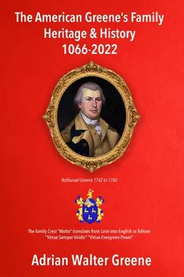 Moștenirea și istoria familiei Greene americane 1066-2022 - The American Greene's Family Heritage and History 1066-2022