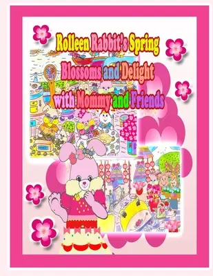Flori de primăvară și încântare pentru Iepurașul Rolleen cu mami și prietenii lui - Rolleen Rabbit's Spring Blossoms and Delight with Mommy and Friends