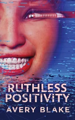 Positivitate nemiloasă - Ruthless Positivity