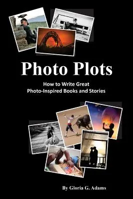 Photo Plots: Cum să scrii cărți și povești grozave inspirate de fotografii - Photo Plots: How to write great photo-inspired books and stories